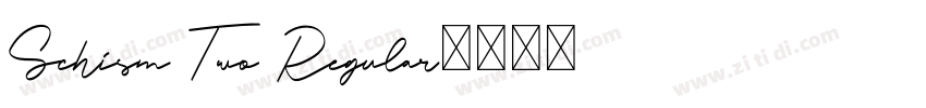 Schism Two Regular字体转换